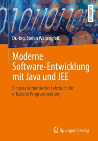 表紙画像: Moderne Software-Entwicklung mit Java und JEE 9783662665817