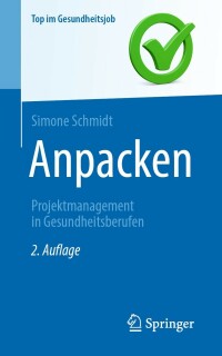 Cover image: Anpacken -Projektmanagement in Gesundheitsberufen 2nd edition 9783662666456