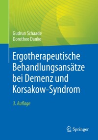 Imagen de portada: Ergotherapeutische Behandlungsansätze bei Demenz und Korsakow-Syndrom 3rd edition 9783662667309