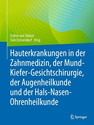 Cover image: Hauterkrankungen in der Zahnmedizin, der Mund-Kiefer-Gesichtschirurgie, der Augenheilkunde und der Hals-Nasen-Ohrenheilkunde 9783662667323
