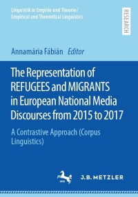 Titelbild: The Representation of REFUGEES and MIGRANTS in European National Media Discourses from 2015 to 2017 9783662667743