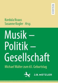 Cover image: Musik – Politik – Gesellschaft 9783662667965