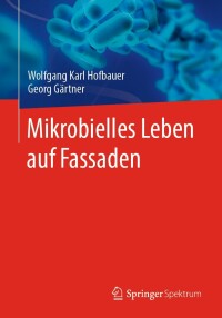Cover image: Mikrobielles Leben auf Fassaden 9783662670934