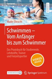 表紙画像: Schwimmen – Vom Anfänger bis zum Schwimmer 9783662671979