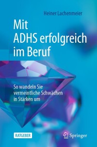 Cover image: Mit ADHS erfolgreich im Beruf 2nd edition 9783662672402