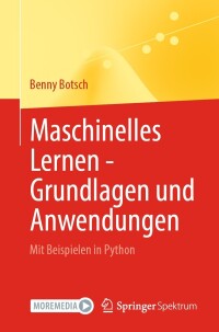 Cover image: Maschinelles Lernen - Grundlagen und Anwendungen 9783662672761