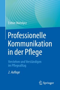 صورة الغلاف: Professionelle Kommunikation in der Pflege 2nd edition 9783662672822