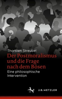 Cover image: Der Postmoralismus und die Frage nach dem Bösen 9783662672846