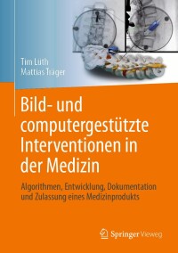 Cover image: Bild- und computergestützte Interventionen in der Medizin 9783662673201