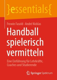 Titelbild: Handball spielerisch vermitteln 9783662673249