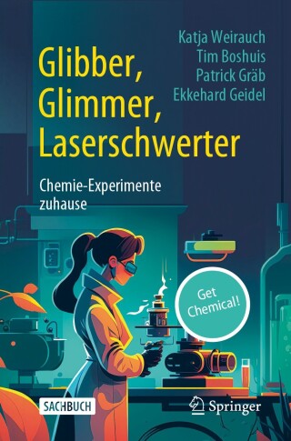 Cover image: Glibber, Glimmer, Laserschwerter: Chemie-Experimente zuhause 9783662673485