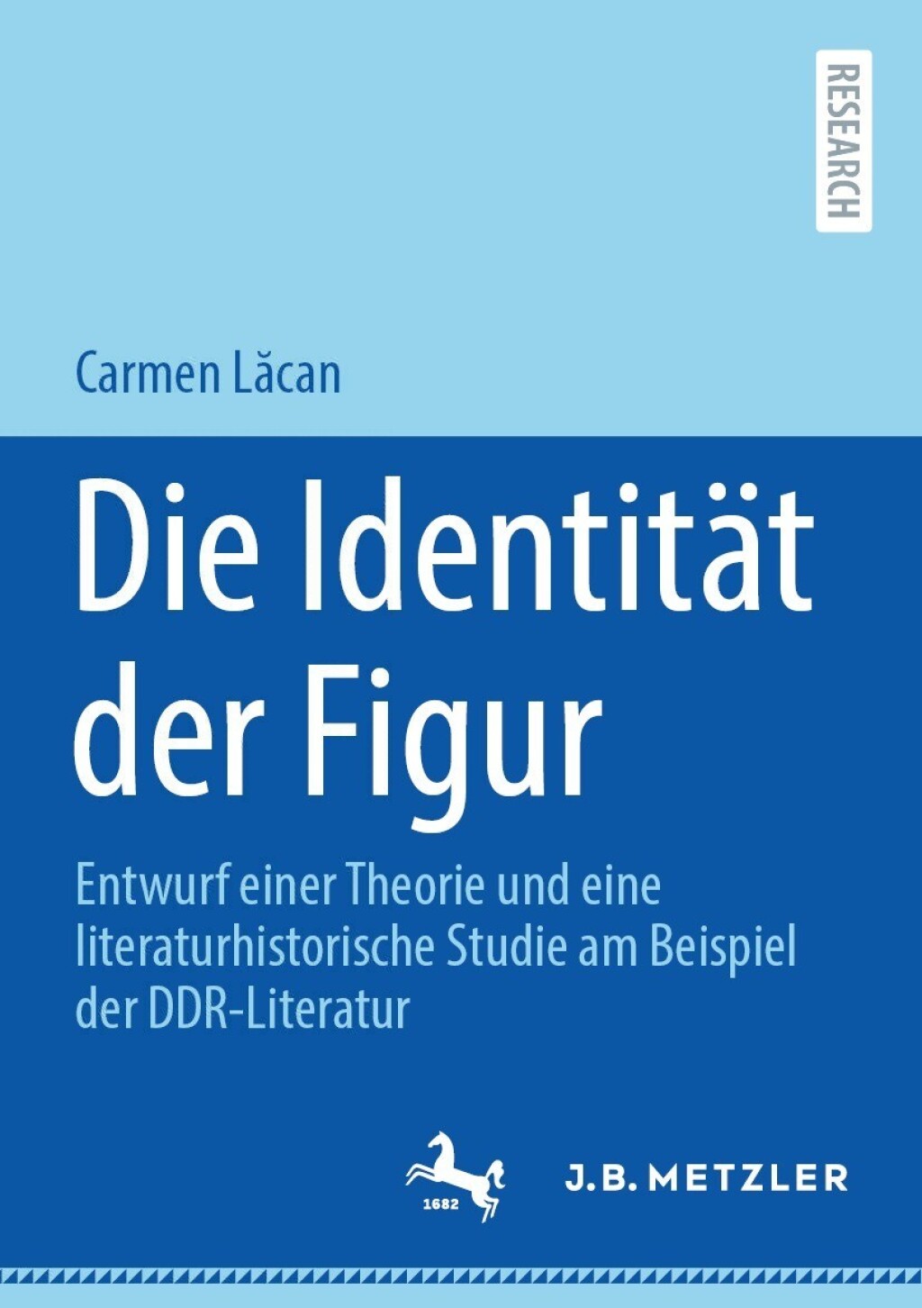 Die Identität der Figur Entwurf einer Theorie und eine literaturhistorische Studie am Beispiel der DDR-Literatur