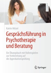 Cover image: Gesprächsführung in Psychotherapie und Beratung 9783662674659