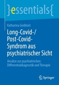 صورة الغلاف: Long-Covid-/Post-Covid-Syndrom aus psychiatrischer Sicht 9783662675038