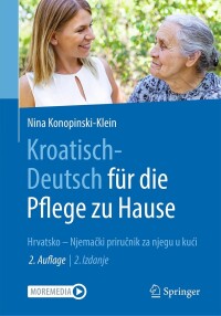 Cover image: Kroatisch - Deutsch für die Pflege zu Hause 2nd edition 9783662675991
