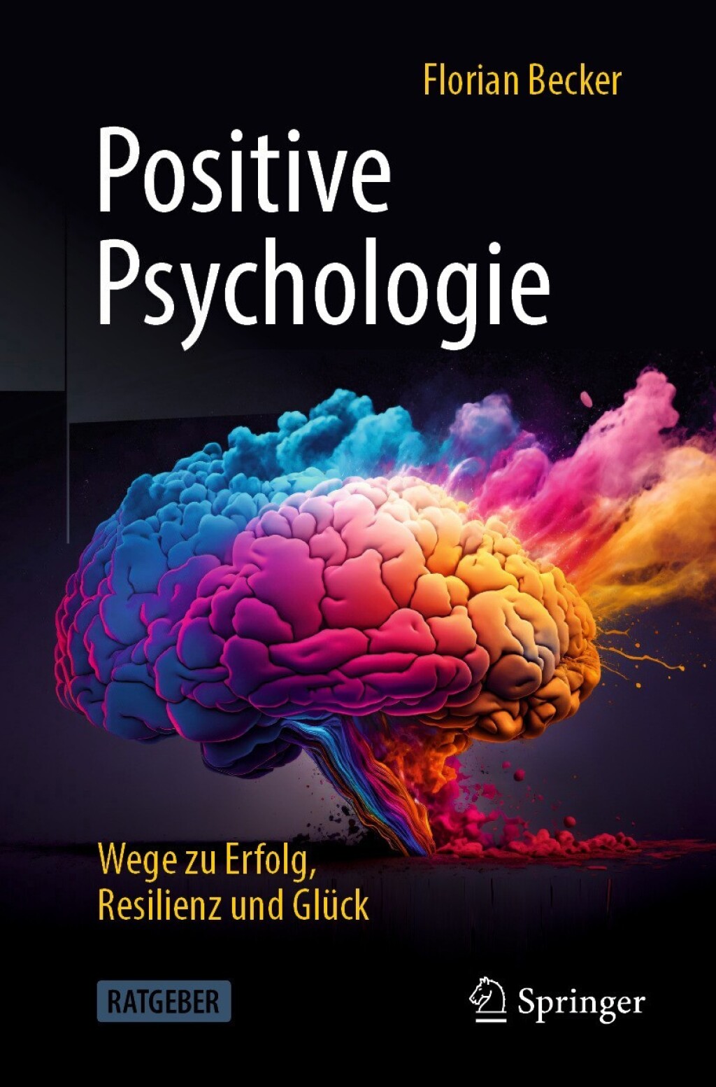 Positive Psychologie – Wege zu Erfolg, Resilienz und Glück