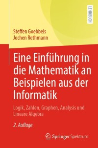 صورة الغلاف: Eine Einführung in die Mathematik an Beispielen aus der Informatik 2nd edition 9783662676745