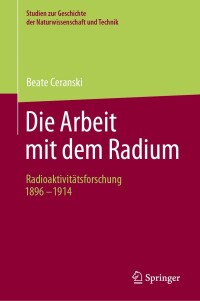 表紙画像: Die Arbeit mit dem Radium 9783662676929