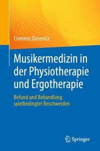 Cover image: Musikermedizin in der Physiotherapie und Ergotherapie 9783662677438