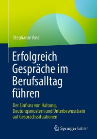 Cover image: Erfolgreich Gespräche im Berufsalltag führen 9783662677872