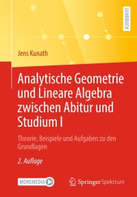Cover image: Analytische Geometrie und Lineare Algebra zwischen Abitur und Studium I 2nd edition 9783662678114