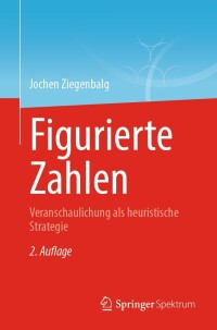 Cover image: Figurierte Zahlen 2nd edition 9783662678299