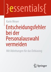 Cover image: Entscheidungsfehler bei der Personalauswahl vermeiden 9783662678350