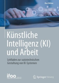 صورة الغلاف: Künstliche Intelligenz (KI) und Arbeit 9783662679111