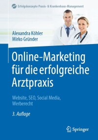 Immagine di copertina: Online-Marketing für die erfolgreiche Arztpraxis 3rd edition 9783662679173