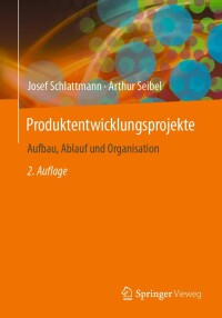 Cover image: Produktentwicklungsprojekte - Aufbau, Ablauf und Organisation 2nd edition 9783662679876