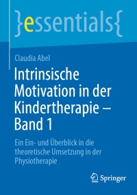Cover image: Intrinsische Motivation in der Kindertherapie - Band 1 9783662680742