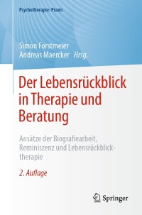 表紙画像: Der Lebensrückblick in Therapie und Beratung 2nd edition 9783662680766