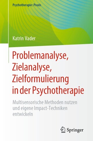 صورة الغلاف: Problemanalyse, Zielanalyse, Zielformulierung in der Psychotherapie 9783662680834
