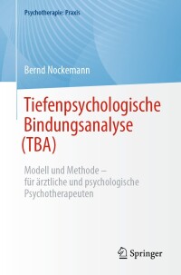 صورة الغلاف: Tiefenpsychologische Bindungsanalyse (TBA) 9783662681046