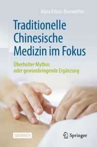 Imagen de portada: Traditionelle Chinesische Medizin im Fokus 9783662681398