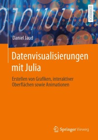 Cover image: Datenvisualisierungen mit Julia 9783662681541