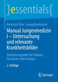 Cover image: Manual Jungenmedizin I - Untersuchung und relevante Krankheitsbilder 2nd edition 9783662682616