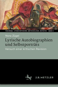 Cover image: Lyrische Autobiographien und Selbstporträts 9783662682876