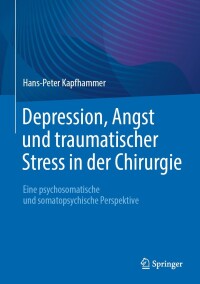 Cover image: Depression, Angst und traumatischer Stress in der Chirurgie 9783662683088