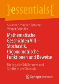 Cover image: Mathematische Geschichten VIII – Stochastik, trigonometrische Funktionen und Beweise 9783662683590