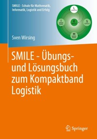 Cover image: SMILE - Übungs- und Lösungsbuch zum Kompaktband Logistik 9783662683736