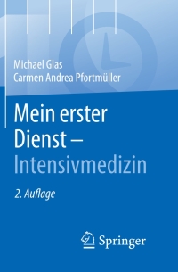 Imagen de portada: Mein erster Dienst - Intensivmedizin 2nd edition 9783662684399
