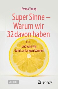 表紙画像: Super Sinne - Warum wir 32 davon haben 9783662684955