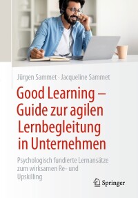 Cover image: Good Learning  - Guide zur agilen Lernbegleitung in Unternehmen 9783662685112