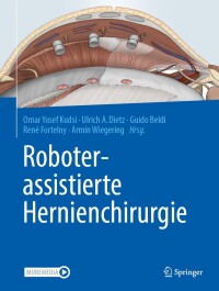 Imagen de portada: Roboterassistierte Hernienchirurgie 9783662686850