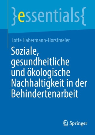 Cover image: Soziale, gesundheitliche und ökologische Nachhaltigkeit in der Behindertenarbeit 9783662687178