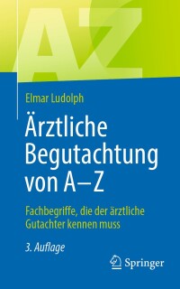 Cover image: Ärztliche Begutachtung von A - Z 3rd edition 9783662687512