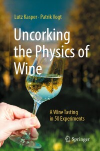 Omslagafbeelding: Uncorking the Physics of Wine 9783662687581