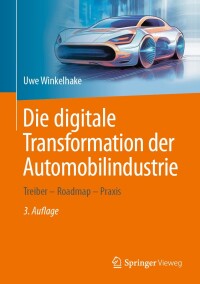 Cover image: Die digitale Transformation der Automobilindustrie 3rd edition 9783662687932