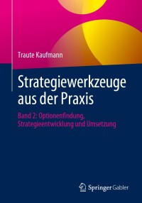 صورة الغلاف: Strategiewerkzeuge aus der Praxis 9783662688960